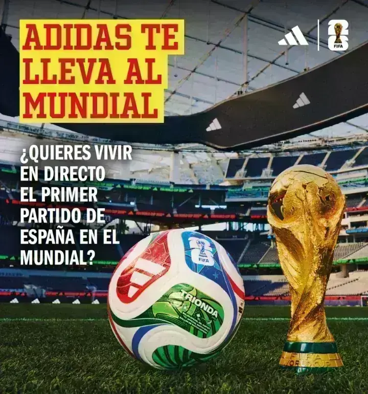 Adidas te lleva al Mundial 2026 Promoción de Adidas y El Corte Inglés para viajar al Mundial 2026 y ver el primer partido de España