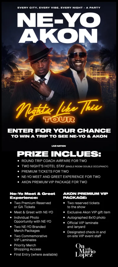 On with Mario Lopez’s NE-YO & AKON: Nights Like This Tour Flyaway Sweepstakes · Giveaway for CASH cash CONCERT-TICKET concert-ticket · 